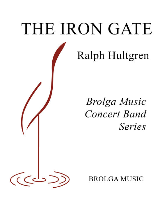 Hultgren - The Iron Gate - Concert Band grade 2.5 Brolga Music Publishing
