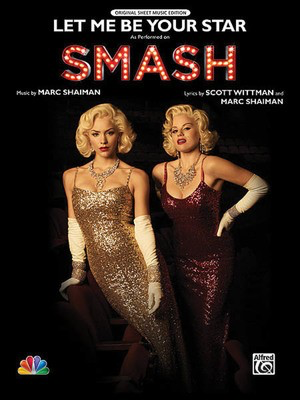 Let Me Be Your Star (from Smash) - Original Sheet Music Edition - Alfred Music Piano & Vocal