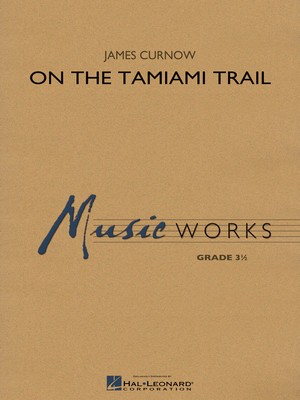 On the Tamiami Trail - James Curnow - Hal Leonard Score/Parts
