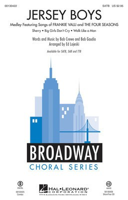Jersey Boys - Medley Featuring Songs of Frankie Valli and The Four Seasons - Bob Crewe|Bob Gaudio - SAB Ed Lojeski Hal Leonard Octavo