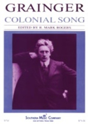 Colonial Song - Percy Aldridge Grainger - R. Mark Rogers Southern Music Co. Score/Parts