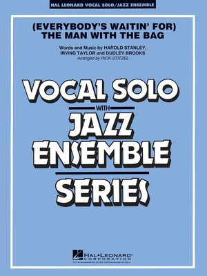 Stanley/Taylor/Brooks - (Everybody's Waitin' for the) Man with the Bag - Jazz Ensemble Score/Parts arranged by Stitzel Hal Leonard 7500131