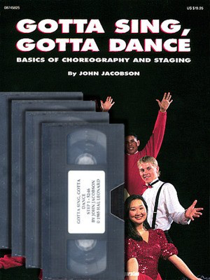 Gotta Sing, Gotta Dance: Basics of Choreography and Staging - Video 4-Pack - John Jacobson - Hal Leonard Video