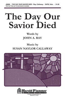 The Day Our Savior Died - SATB Hal Leonard Choral Score Octavo