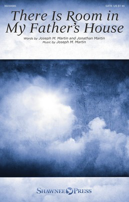 There Is Room in My Father's House - Joseph M. Martin - SATB Shawnee Press Octavo