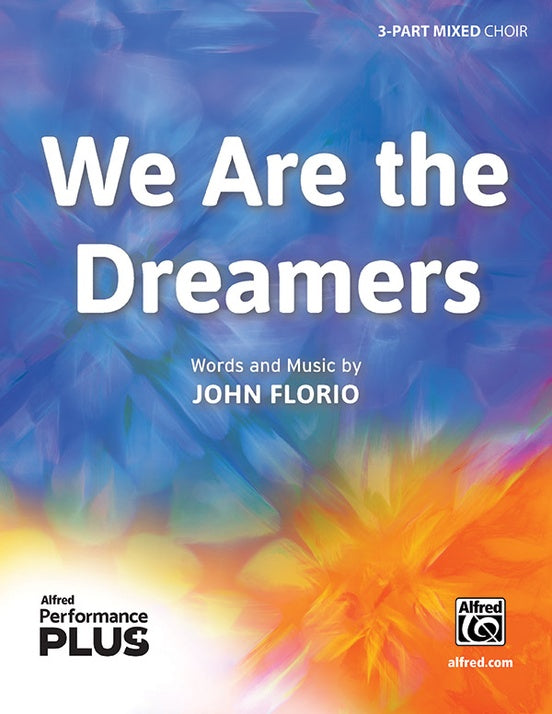We Are the Dreamers - 3 Part Mixed Choral Octavo (Digital Download)