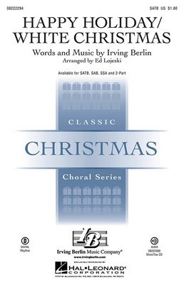 Happy Holiday/White Christmas - Irving Berlin - SSA Ed Lojeski Hal Leonard Choral Score Octavo