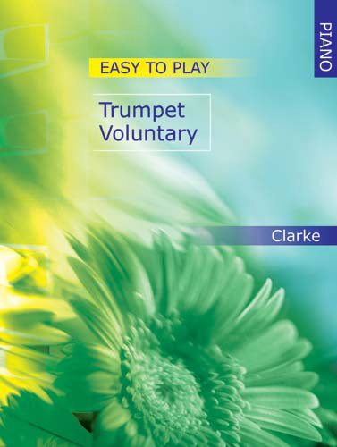Clarke - Trumpet Voluntary - Easy Piano arranged by Stent Mayhew M3611669