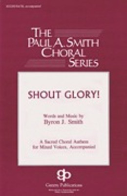Shout Glory! - Byron Smith - TTBB Gentry Publications Choral Score Octavo