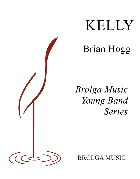 Hogg - Kelly - Concert Band grade 4 Brolga Music Publishing
