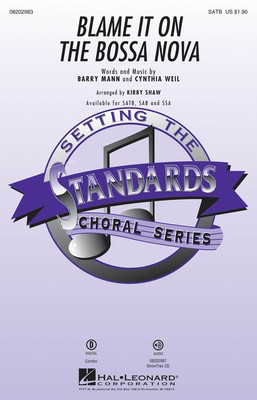 Blame It on the Bossa Nova - Barry Mann|Cynthia Weil - SATB Kirby Shaw Hal Leonard