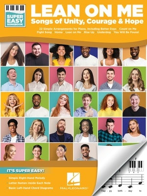 Lean On Me: Songs of Unity Courage & Hope - Super Easy Piano Hal Leonard 350593