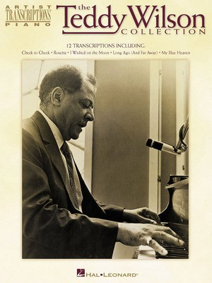 The Teddy Wilson Collection - Piano Hal Leonard Transcribed Score