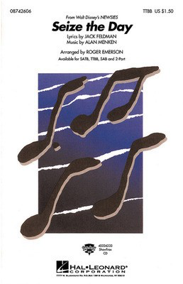 Seize the Day - (from Newsies) - Alan Menken - TTBB Roger Emerson Jack Feldman Hal Leonard Octavo
