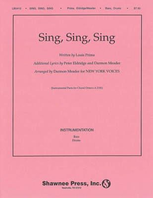 Sing, Sing, Sing - New York Voices Series - Louis Prima - Darmon Meader Shawnee Press Instrumental Parts
