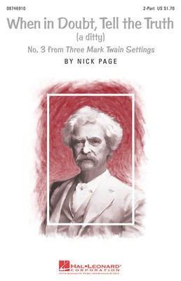 When in Doubt, Tell the Truth - (No. 3 from Three Mark Twain Settings) - Nick Page - 2-Part Hal Leonard Choral Score Octavo