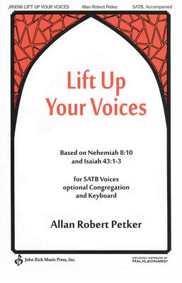 Lift Up Your Voices - Allan Robert Petker - SATB John Rich Music Press Choral Score Octavo