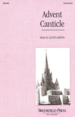 Advent Canticle - SATB Lloyd Larson Hal Leonard Choral Score Octavo