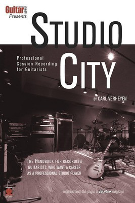 Guitar One Presents Studio City - Professional Session Recording for Guitarists - Carl Verheyen - Guitar Carl Verheyen Cherry Lane Music