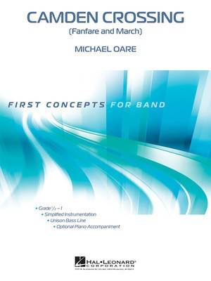 Camden Crossing (Fanfare and March) - Michael Oare - Hal Leonard Score/Parts