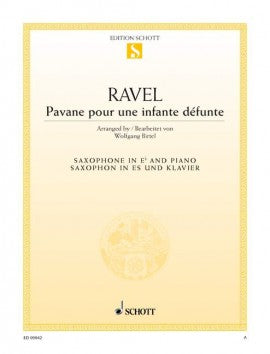 Ravel - Pavane Pour une Infante Defunte - Saxophone in Eb/Piano Accompaniment edited by Birtel Schott ED09842