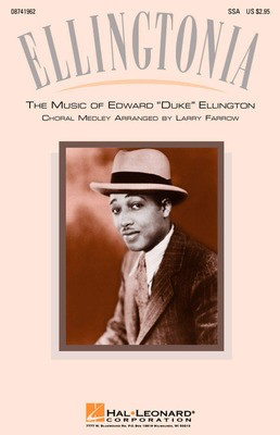 Ellingtonia - The Music of Edward Duke Ellington (Medley) - SSATB Larry Farrow Duke Ellington Hal Leonard Choral Score Octavo