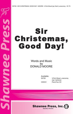 Sir Christemas, Good Day - Donald Moore - 3-Part Shawnee Press Choral Score Octavo