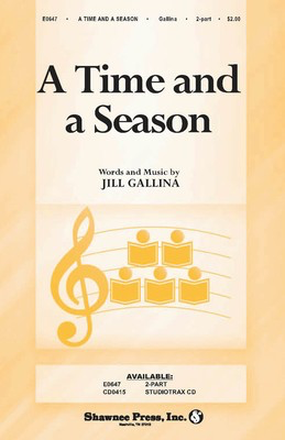 A Time and a Season - Jill Gallina - 2-Part Shawnee Press Choral Score Octavo