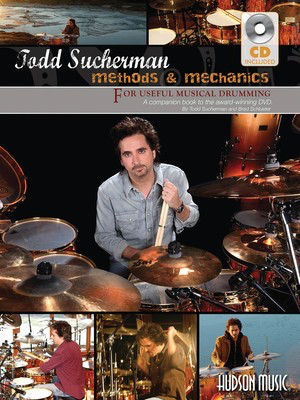 Todd Sucherman - Methods & Mechanics - For Useful Musical Drumming - Drums Brad Schlueter|Todd Sucherman Hudson Music /CD