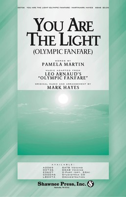 You Are the Light (Olympic Fanfare) - Pamela Martin - SSAB Mark Hayes Shawnee Press Choral Score Octavo