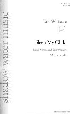 Sleep My Child - Eric Whitacre - SATB Shadow Water Music Choral Score Octavo
