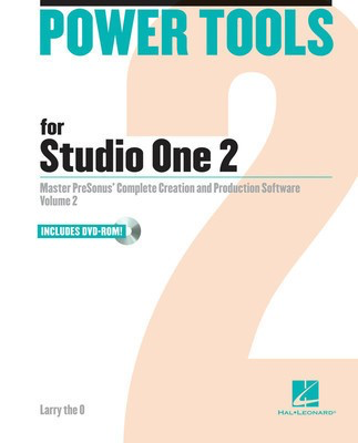 Power Tools for Studio One 2 - Volume 2 - Larry the O Hal Leonard /DVD-ROM