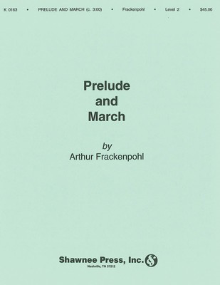 Prelude and March - Arthur Frackenpohl - Hal Leonard Score/Parts