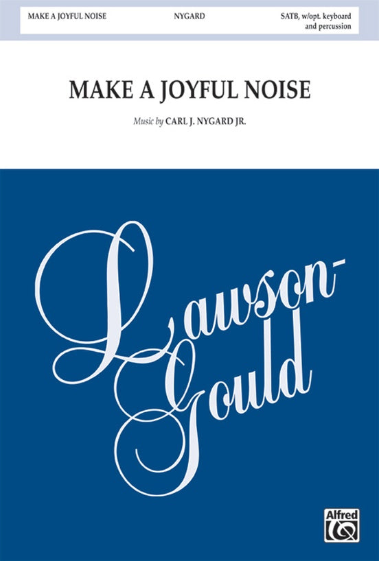 Make a Joyful Noise - Carl J. Nygard - SATB Choral Octavo (Digital Download)