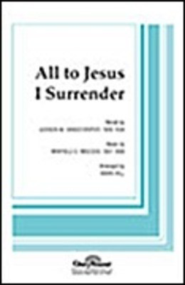 All to Jesus, I Surrender - SATB Mark Hill Shawnee Press Choral Score Octavo