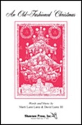 An Old Fashioned Christmas - David Lantz III|Marti Lunn Lantz - 2-Part Shawnee Press Choral Score Octavo