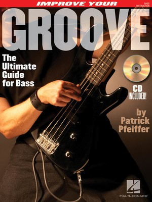 Improve Your Groove - The Ultimate Guide for Bass - Bass Guitar Patrick Pfeiffer Hal Leonard /CD