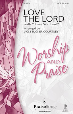 Love the Lord - (with I Love You Lord) - Laurie Klein|Lincoln Brewster - Vicki Tucker Courtney PraiseSong ChoirTrax CD CD