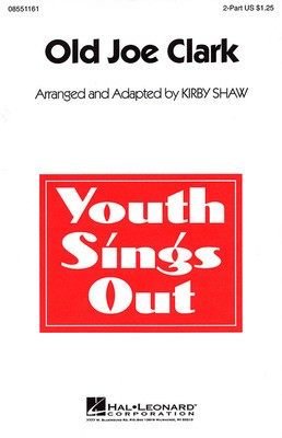 Old Joe Clark - 2-Part Kirby Shaw Hal Leonard Choral Score Octavo
