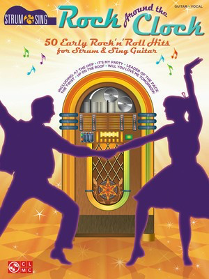 Rock Around the Clock - Strum & Sing Guitar - Guitar|Vocal Cherry Lane Music Lyrics & Chords