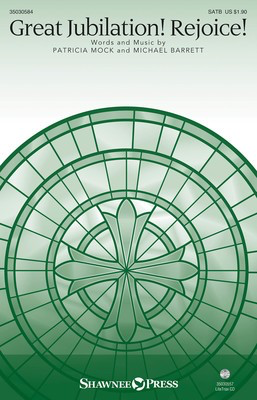 Great Jubilation! Rejoice! - Michael Barrett|Patricia Mock - SATB Shawnee Press Octavo