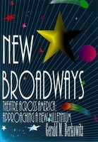 New Broadways - Theatre Across America: Approaching a New Millennium - Applause Books