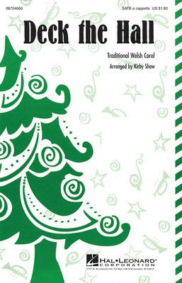 Deck the Hall - SATB Kirby Shaw Hal Leonard Choral Score Octavo