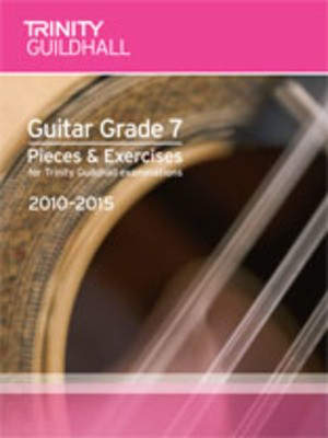 Guitar Pieces & Exercises - Grade 7 - for Trinity College London exams 2010-2015 - Guitar Trinity College London
