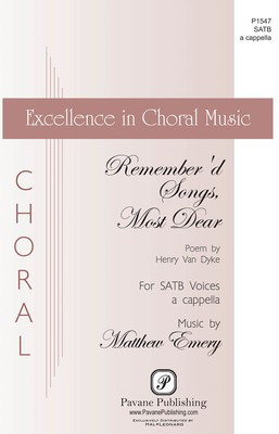 Remember'd Songs Most Dear - Matthew Emery - SATB Pavane Publishing Octavo