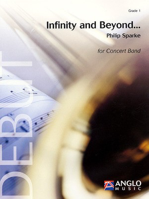 Infinity and Beyond - Grade 1 - Score and Parts - Philip Sparke - Anglo Music Press Score/Parts