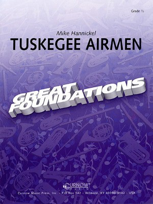 Tuskegee Airmen (Concert March) - Grade 0.5 - Score Only - Mike Hannickel - Curnow Music Score