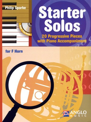 Starter Solos for F Horn - 20 Progressive Pieces with Piano Accompaniment - Philip Sparke - French Horn Sheet Music Anglo Music Press /CD