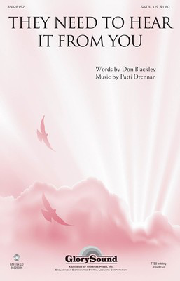 They Need to Hear It from You - Patti Drennan - SATB Don Blackley Shawnee Press Choral Score Octavo