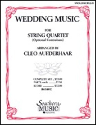 Wedding Music for String Quartet (Optional Contrabass) - Cello - Various - Cleo Aufderhaar Southern Music Co. String Quartet
